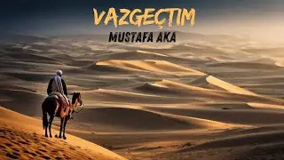 Mustafa Aka - Vazgeçtim
