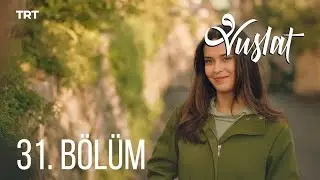 Vuslat 31. Bölüm