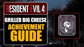 RESIDENT EVIL 4 REMAKE - GRILLED BIG CHEESE ACHIEVEMENT GUIDE