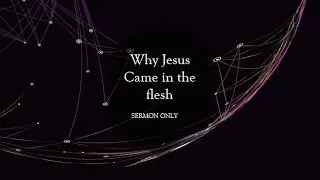 The Significance of the Incarnation (Sermon only) - God Speaks