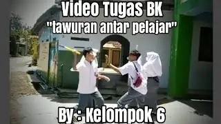 Film Pendek "Tawuran antar pelajar" Tugas BK kelompok 6
