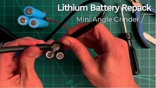 Mini Angle Grinder Lithium Battery Repair/Repack (Save Money with this!)