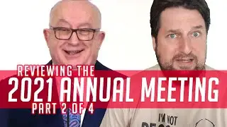 Reviewing the 2021 Annual Meeting (Part 2 of 4)