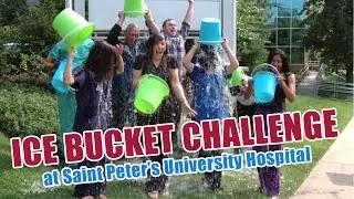 Ice Bucket Challenge for ALS at Saint Peter's University Hospital