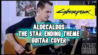 Cyberpunk 2077 Aldecaldos (The Star Ending Theme) Guitar Cover