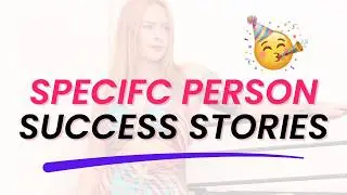 Specific Person Success Stories 
