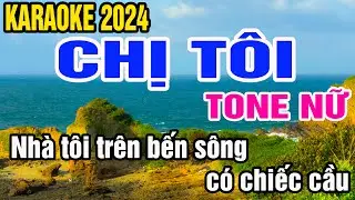 Chị Tôi Karaoke Tone Nữ Nhạc Sống gia huy karaoke