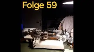 Folge 59 - Neues von der Uhrmacherdrehbank Vol. 2