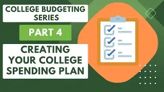 College Budgeting Series Part 4: Creating Your College Spending Plan