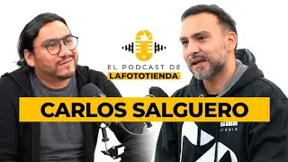 LaFototiendaPodcast - Carlos Salguero EP06