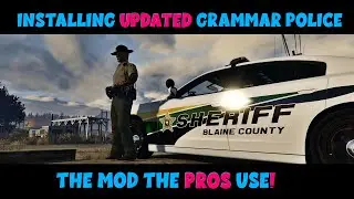 Installing *UPDATED* Grammar Police | Be Like the Pros | Tutorial | LSPDFR | GTA V