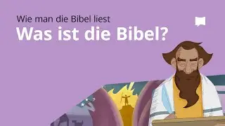 Wie man die Bibel liest: Was ist die Bibel?