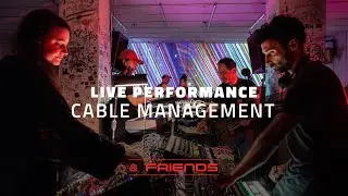 LIVE PERFORMANCE // CABLE MANAGEMENT & VJ DELIRIA