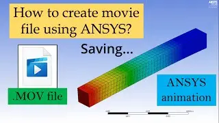 How to create a movie file of ANSYS result's animation? Video of ANSYS animation