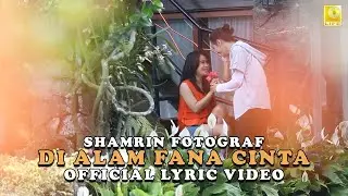 Shamrin Fotograf - Di Alam Fana Cinta Mu (Official Lyric Video)