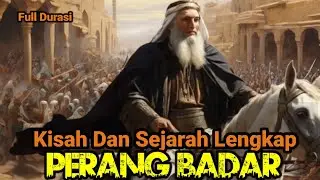 Kisah Dan Sejarah Lengkap Perang Badar