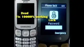 How can fix samsung SM B313E dead or password unlock 10000% working