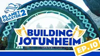 How We Constructed the Realm of Jotunheim?!  | Planet Coaster 2 | Ep. 10