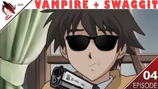 Vampire + Swaggit Abridged Episode 4 | 2ND GEAR SQUAD (2GS)