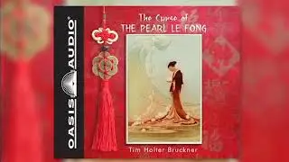 "The Curse of the Pearl Le Fong" by Timothy Holter Bruckner - Ch. 1