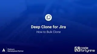 How to Bulk Clone Issues in Jira | Deep Clone for Jira