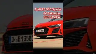60 Sekunden Shortview – Audi R8 V10 im Schnelldurchlauf: #AudiR8Spyder #V10Power #Audi
