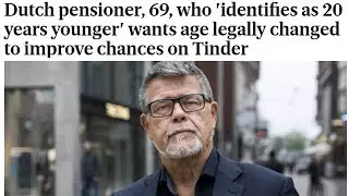 Trans-age Dutch man 69 starts LEGAL action to be 49! 
