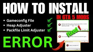 Install Gameconfig, HeapAdjuster & Packfile Limit Adjuster for GTA 5 Mods – Fix All Errors! (2024)