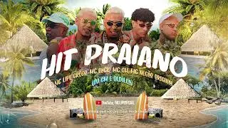 MC Lipi, Grego, MC Luck, MC GH, MC Negao Original - Hit Praiano (Áudio Oficial) Oldilla e DJ GM