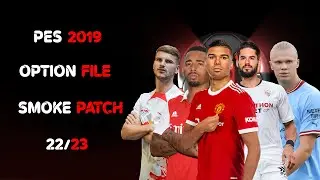 PES 2019_ NEW OPTION FILE 2023 SMOKE PATCH