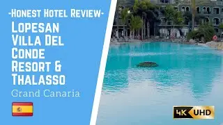 Lopesan Villa del Conde Resort and Thalasso, Grand Canaria, Spain (Honest hotel review)