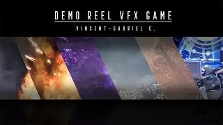 VFX Game Demo Reel 2019 - Vincent-Gabriel C.