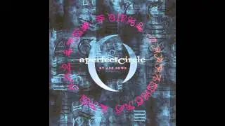 A Perfect Circle - By and Down (Studio Version)