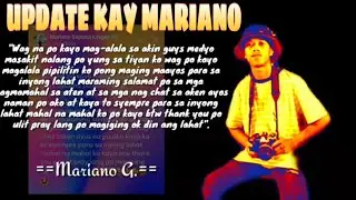 MARIANO G KUMUSTA PAGKATAPOS MAOSPITAL/ETO ANG UPDATE!!
