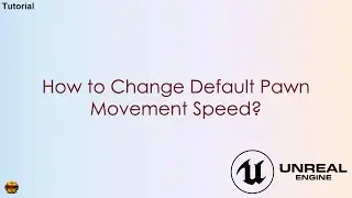How to Change Default Pawn Movement Speed.