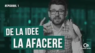 Cum pot sa transform o idee intr-o afacere? | The Start-up Show EP1