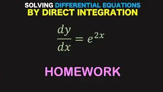 Solving Differential Equations By Direct Integration (Video 2)
