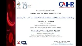 Jamaica, The UWI and Sickle Cell Disease: Purpose Defined, Destiny Unfolding