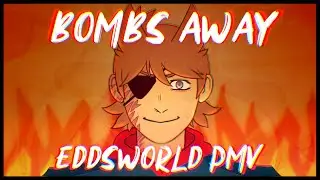 Bombs Away || PMV || Eddsworld