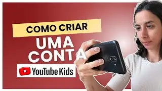 Como criar uma conta no Youtube Kids