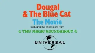 What if Dougal and the Blue Cat was re-released by Universal Pictures UK?