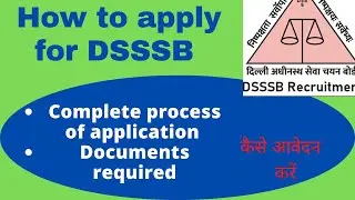 How to apply for DSSSB Online Application//DSSSB Online Application Complete Process//Documents/