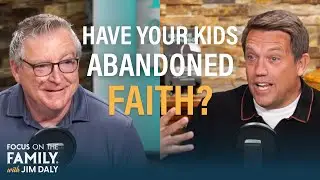 Has Your Child Abandoned Their Faith? (Part 1) - Dr. John Marriott