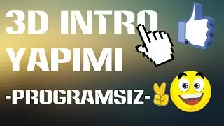 ÜCRETSİZ ve PROGRAMSIZ 3D INTRO NASIL YAPILIR? | INTRO - OUTRO