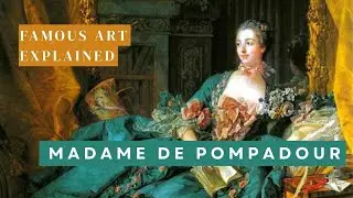 King’s Favourite Mistress Madame de Pompadour | Famous Art Explained