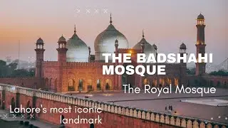 The Badshahi Mosque |Lahore's most iconic landmark |history بادشاہی مسجد |A Lines Spice World