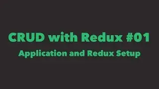CRUD with Redux #01: Application and Redux Setup