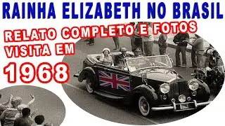 ANIMADA  VISITA DA RAINHA ELIZABETH AO BRASIL - 1968