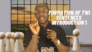 Formation Of Twi Sentences - Introduction 1 | Learn Twi With Opoku | Asante Twi For Beginners