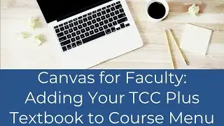 Canvas: Adding Your TCC Plus Textbook to the Course Menu